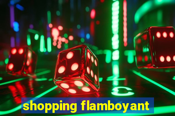 shopping flamboyant